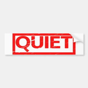 Quiet Stamp Bumper Sticker