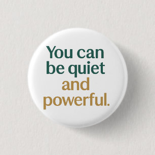 	Quiet Strength and Power 3 Cm Round Badge
