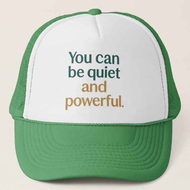	Quiet Strength and Power Trucker Hat (Front)