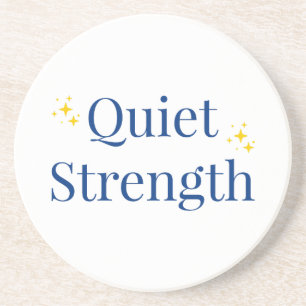 Quiet Strength Coaster