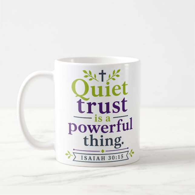 Quiet Trust Is A Powerful Thing Scripture Quote Coffee Mug (Left)