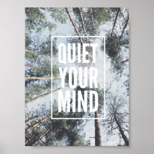 Quiet your mind poster, inspirational quotes, poster