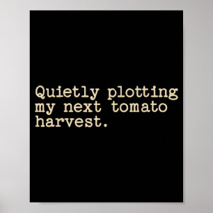 Quietly plotting my next tomato harvest poster