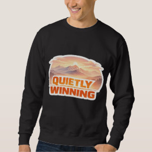 Quietly Winning Sunrise Mountain Typography Sweatshirt