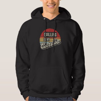 Quilling Is My Cardio Vintage Retro Quilling Hoodie