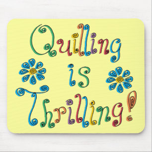 Quilling Is Thrilling Mouse Pad