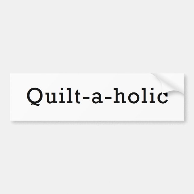 Quilt-a-holic Bumper Sticker (Front)