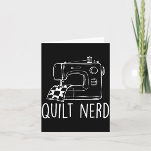 Quilt Nerd Sewing Machine Quilting Quilter Humour Card