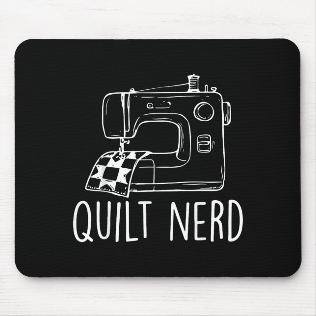 Quilt Nerd Sewing Machine Quilting Quilter Humour Mouse Pad (Front)