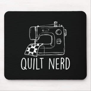 Quilt Nerd Sewing Machine Quilting Quilter Humour Mouse Pad