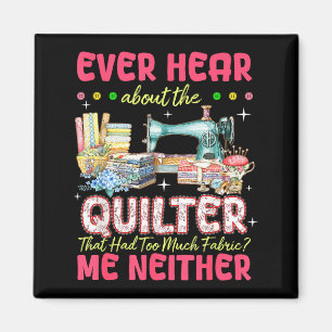 Quilt Sewing Machine Quilter Too Much Fabric Quilt Magnet