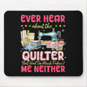 Quilt Sewing Machine Quilter Too Much Fabric Quilt Mouse Pad