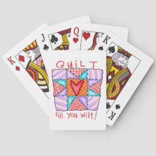Quilt Till You Wilt Playing Cards