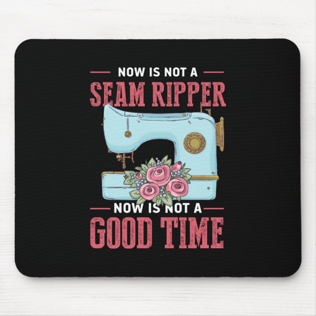 Quilter Gift | Now Is Not A Good Time Mouse Pad (Front)