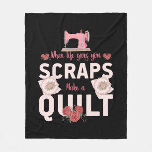 Quilter Gift When Life Gives You Scraps Fleece Blanket