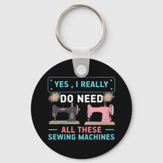 Quilter Gift | Yes I Really Do Need Key Ring