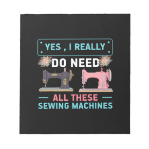 Quilter Gift   Yes I Really Do Need Notepad