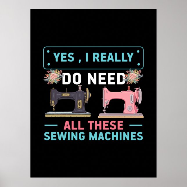 Quilter Gift | Yes I Really Do Need Poster (Front)