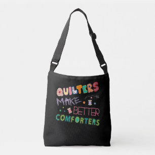 Quilter Make Better Comters Funny Quilting Premium Crossbody Bag