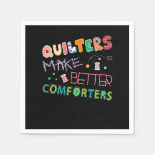 Quilter Make Better Comters Funny Quilting Premium Napkin
