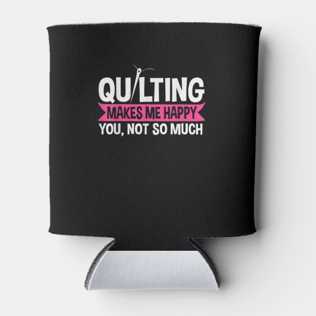 Quilter Quilting Sewing Gifts Can Cooler (Front)