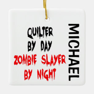 Quilter Zombie Slayer CUSTOM Ceramic Ornament