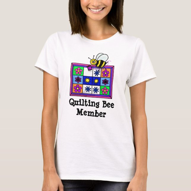 Quilting Bee Member  T-shirt (Front)