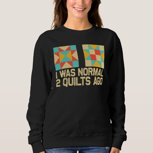 Quilting For Sewing Enthusiast Men Women Quilt Sweatshirt (Front)
