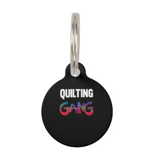Quilting Gang   Funny Gifts Quilting Lovers Pet Tag