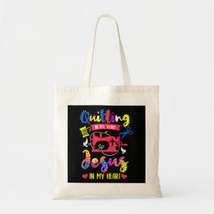 Quilting In My Veins Jesus In My Heart Quilting Tote Bag