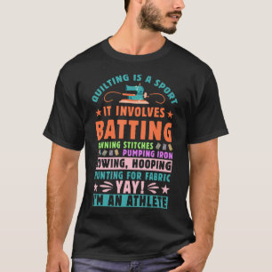 Quilting Is A Sport Funny Quilt Sayings Sewer Quil T-Shirt