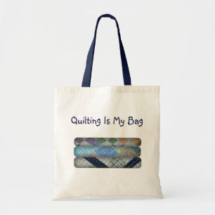 Quilting Is My Bag Tote Bag