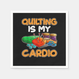 Quilting Is My Cardio Funny Gift Quilting Lovers Napkin