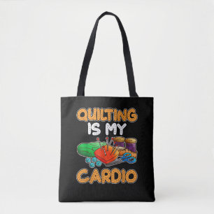 Quilting Is My Cardio Funny Gift Quilting Lovers Tote Bag