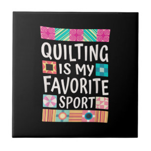 Quilting Is My Favourite Sport Quilting Lovers Ceramic Tile