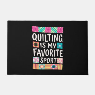 Quilting Is My Favourite Sport Quilting Lovers Doormat