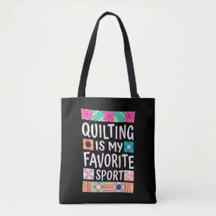 Quilting Is My Favourite Sport Quilting Lovers Tote Bag