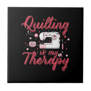 Quilting Is My Therapy Birthday Gifts Quilting Ceramic Tile