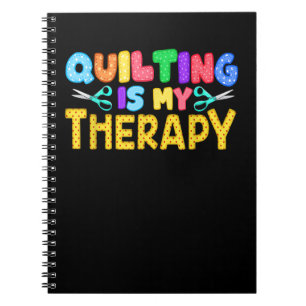 Quilting Is My Therapy Birthday Gifts Quilting Notebook
