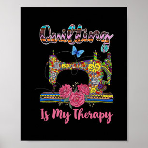 Quilting is My Therapy Floral Sewing Machine Poster