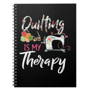 Quilting Is My Therapy Funny Gift Quilting Lover Notebook