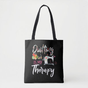 Quilting Is My Therapy Funny Gift Quilting Lover Tote Bag
