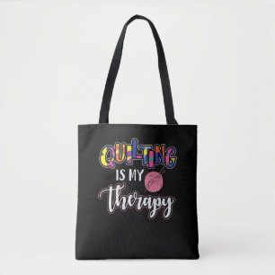 Quilting Is My Therapy Funny Quilting Lover Gift Tote Bag