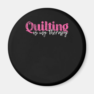Quilting Is My Therapy Funny Quilting Lovers Magnet