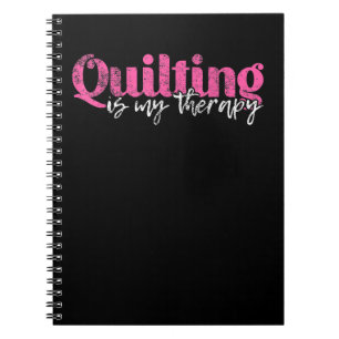 Quilting Is My Therapy Funny Quilting Lovers Notebook