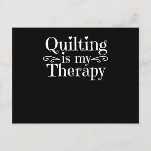 Quilting Is My Therapy   Funny Quilting Lovers Postcard