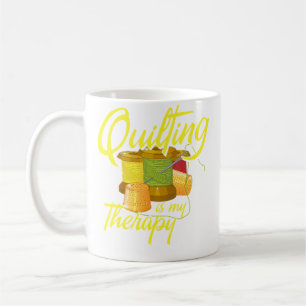 Quilting Is My Therapy 	 Funny Sewing Gift For Qui Coffee Mug