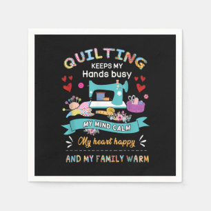 Quilting Keep My Hands Busy My Mind Calm My Heart Napkin