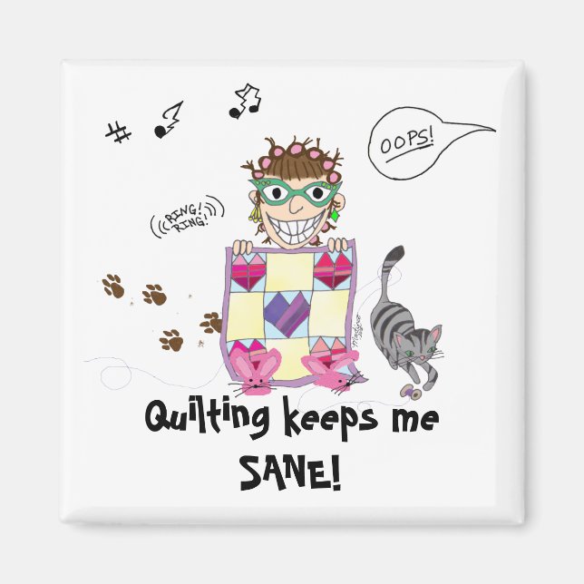 Quilting keeps me SANE! Magnet (Front)