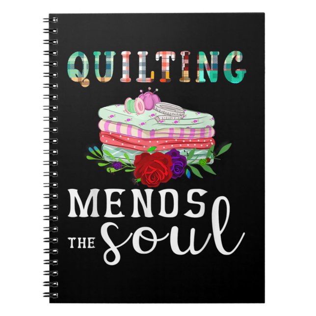 Quilting Mends Soul Quilter Gift | Quilting Lovers Notebook (Front)
